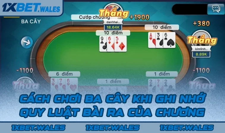 Cách chơi Ba Cây khi ghi nhớ quy luật bài ra của chương