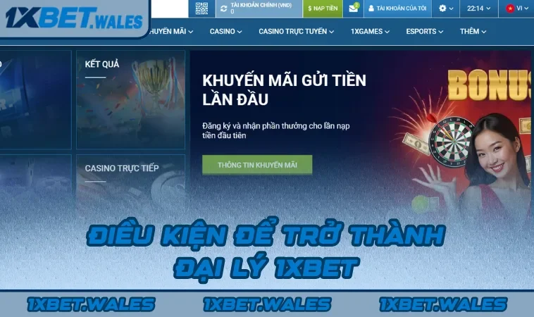 Điều kiện để trở thành đại lý 1XBET