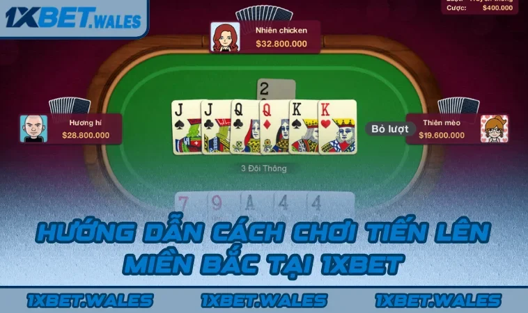 Hướng dẫn cách chơi Tiến Lên Miền Bắc tại 1XBET