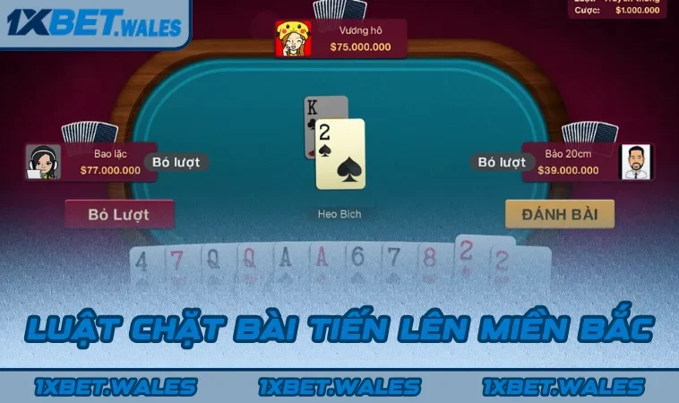 Luật chặt bài Tiến Lên Miền Bắc