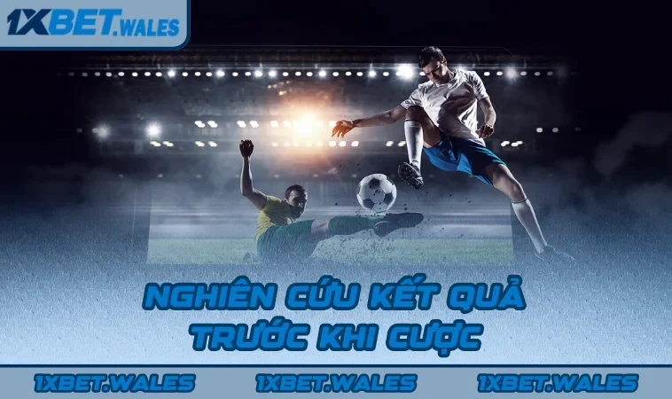 Nghiên cứu kết quả trước khi cược