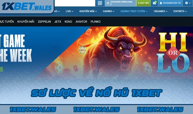 Sơ lược về Nổ Hũ 1XBET