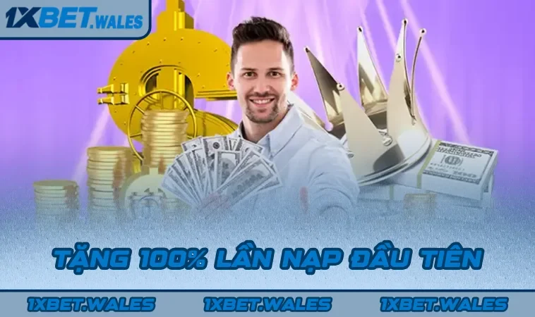 Tặng 100% lần nạp đầu tiên